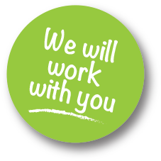 We will work with you